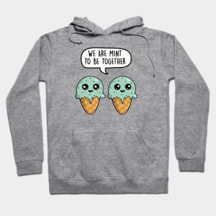 We are mint to be together Hoodie